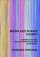 Middle East in Maps. Volume II: Bahrain, Egypt, Iran, Iraq, Palestine Authority, Saudi Arabia - pdf