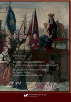 Między `sensus catholicus` a `uchrześcijanionym nacjonalizmem` - pdf