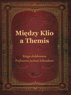 Okładka:Między Klio a Themis. Księga dedykowana Profesorowi Jackowi Sobczakowi 