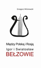 Między Polską i Rosją - pdf Igor i Swiatosław Bełzowie