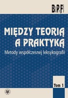 Między teorią a praktyką - mobi, epub, pdf Metody współczesnej leksykologii, Tom 1