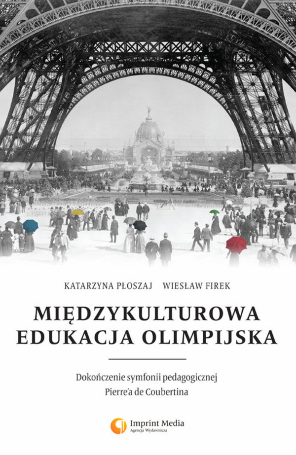Międzykulturowa edukacja olimpijska Dokończenie symfonii pedagogicznej Pierre`a de Coubertina