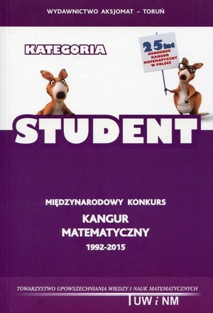 Kategoria student. Międzynarodowy Konkurs Kangur Matematyczny 1992-2015. Testy i rozwiązania