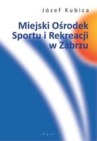 Miejski Ośrodek Sportu i Rekreacji w Zabrzu