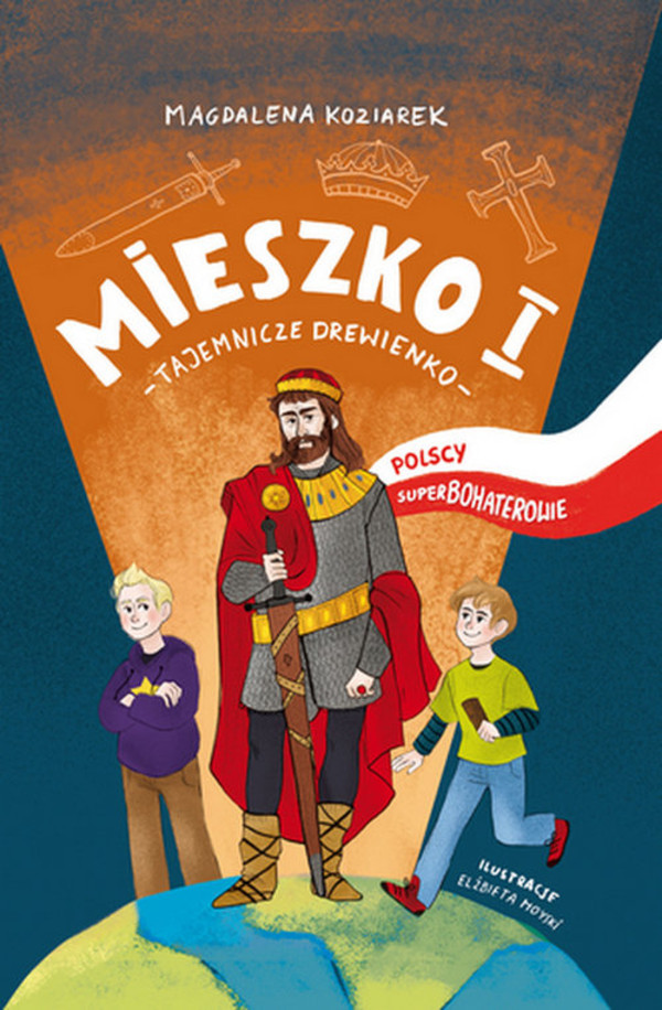 Mieszko I. Tajemnicze drewienko Polscy superbohaterowie