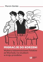 Migracje do korzeni - pdf Wybory tożsamościowe Polaków ze Wschodu na studiach w kraju przodków