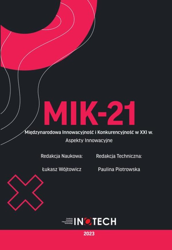 MIK-21 Międzynarodowa Innowacyjność i Konkurencyjność w XXI w. Aspekty Innowacyjne - pdf