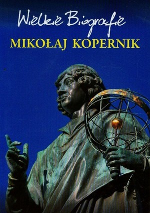 Mikołaj Kopernik Wielkie Biografie