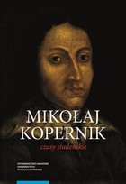 Okładka:Mikołaj Kopernik. Czasy studenckie. Kraków, Bolonia, Rzym, Padwa i Ferrara (1491-1503). Miejsca - ludzie - książki 