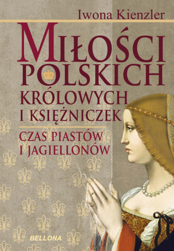 Miłość Polskich Królowych i Księżniczek - mobi, epub Czas Piastów i Jagiellonów