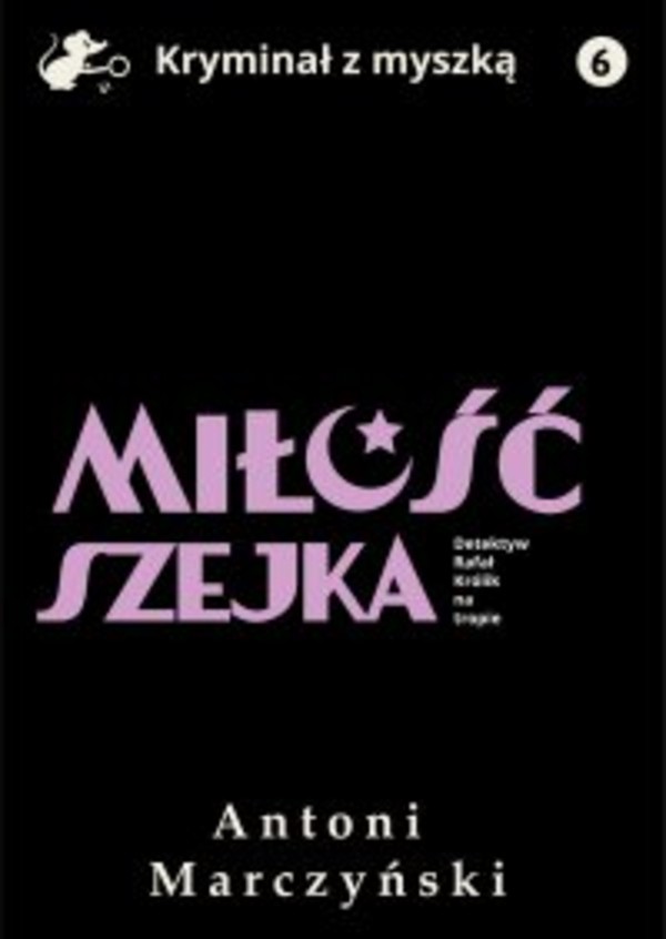 Miłość szejka. Detektyw Rafał Królik na tropie - mobi, epub, pdf