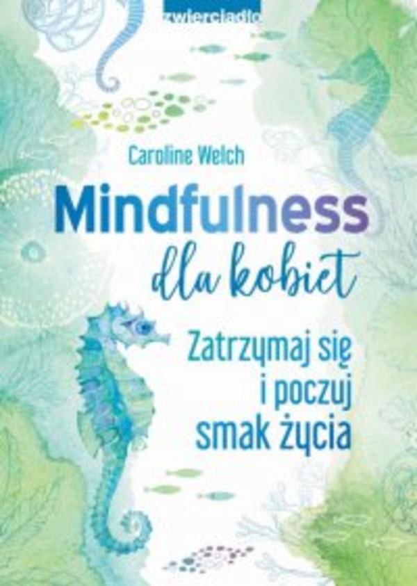 Mindfulness dla kobiet - mobi, epub Zatrzymaj się i poczuj smak życia