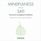 Mindfulness znaczy sati - Audiobook mp3 25 ćwiczeń rozwijających mindfulness