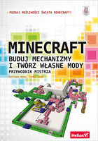Minecraft Buduj mechanizmy i twórz własne mody. Przewodnik mistrza