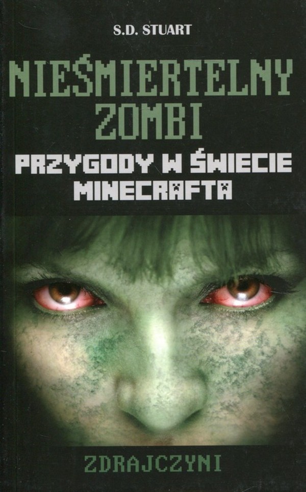 Nieśmiertelny zombi. Zdrajczyni Przygody w świecie Minecrafta