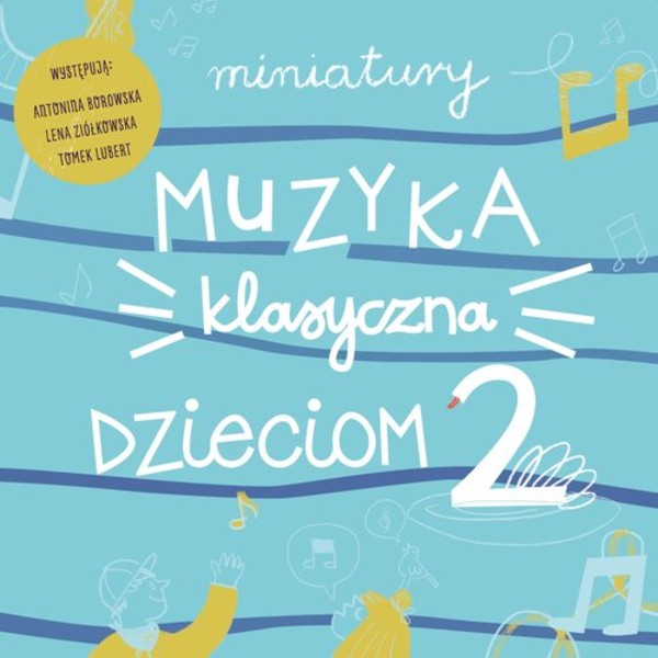 Miniatury Muzyka klasyczna dzieciom cz.2