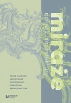 Miraże natury i architektury. Prace naukowe dedykowane Profesorowi Tadeuszowi Bernatowiczowi - pdf