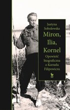 Miron, Ilia, Kornel - mobi, epub Opowieść biograficzna o Kornelu Filipowiczu