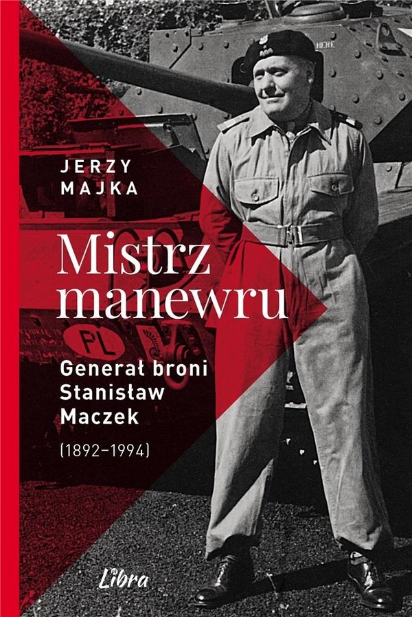 Mistrz manewru Generał broni Stanisław Maczek (1892-1994)
