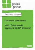 Mistrz Twardowski: powieść z podań gminnych Literatura dawna