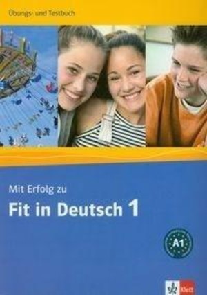 Mit Erfolg zu Fit in Deutsch 1. Ubungs- Zeszyt ćwiczeń + Testbuch Testy