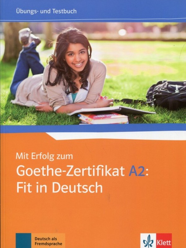 Mit Erfolg zum Goethe-Zertifikat A2 Fit in Deutsch. Ubungs + Testbuch (ćwiczenia i testy)