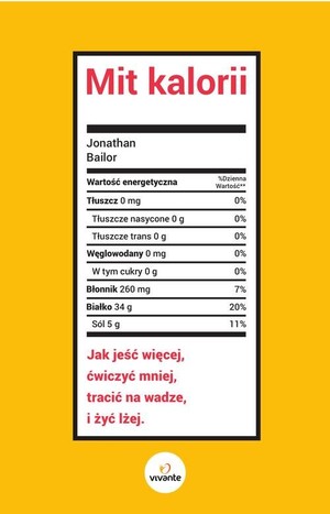 Mit kalorii Jak jeść więcej, ćwiczyć mniej, tracić na wadze i żyć lżej