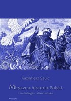 Mityczna historia Polski i mitologia słowiańska - pdf
