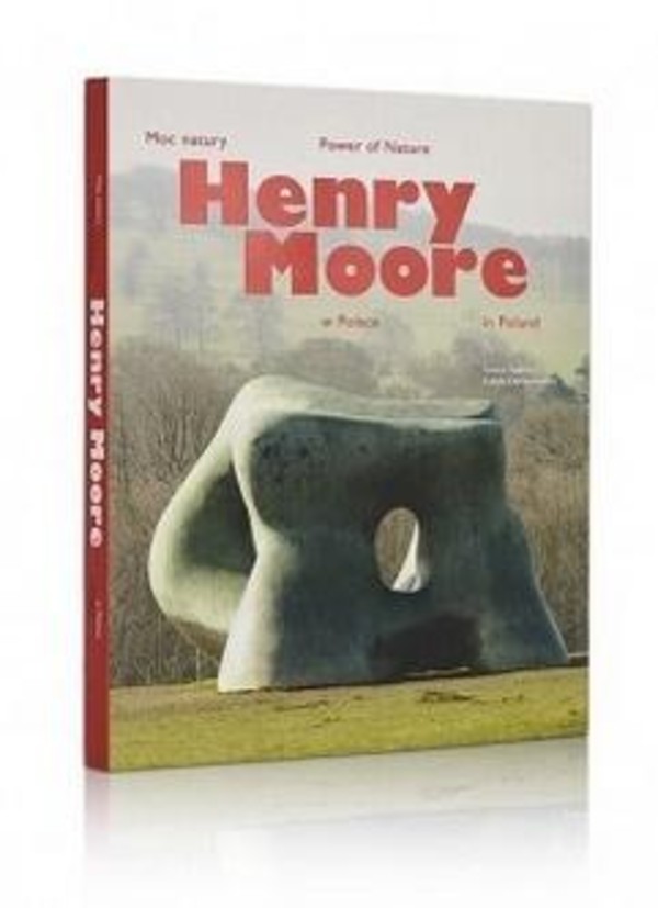 Moc natury Henry Moore w Polsce
