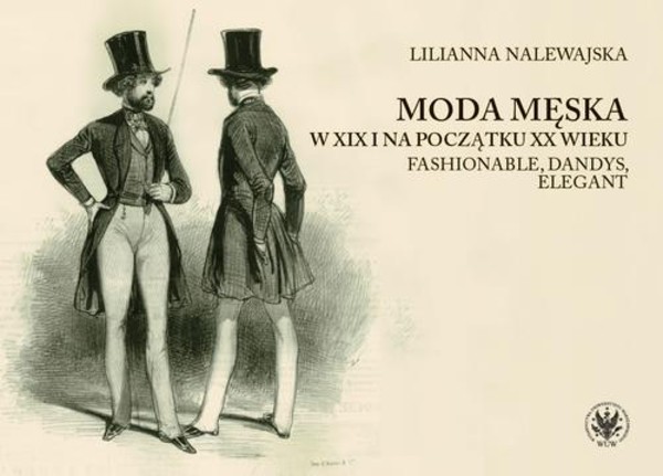 Moda męska w XIX i na początku XX wieku - pdf Fashionable, dandys, elegant