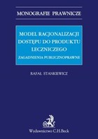 Model racjonalizacji dostępu do produktu leczniczego - pdf Monografie prawnicze