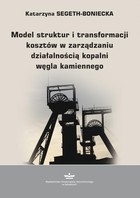 Okładka:Model struktur i transformacji kosztów w zarządzaniu działalnością kopalni węgla kamiennego 