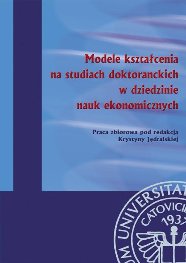 Modele kształcenia na studiach doktoranckich w dziedzinie nauk ekonomicznych - pdf