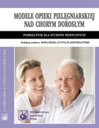 Modele opieki pielęgniarskiej nad chorym dorosłym - pdf