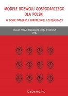 Modele rozwoju gospodarczego dla Polski - pdf W dobie integracji europejskiej i globalizacji