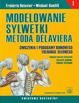 Modelowanie sylwetki metodą Delaviera Ćwiczenia i programy domowego treningu siłowego część 1