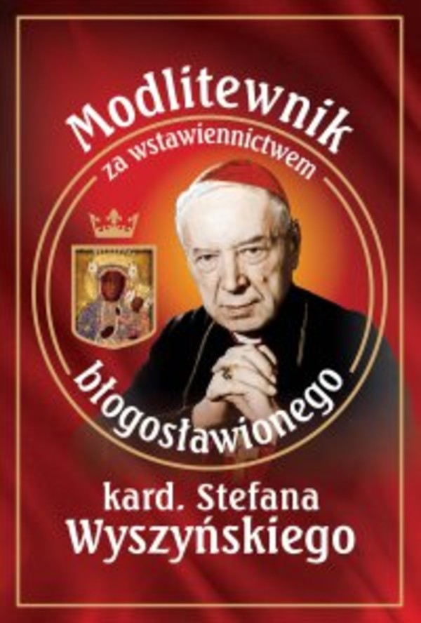 Modlitewnik za wstawiennictwem błogosławionego kard. Stefana Wyszyńskiego - mobi, epub, pdf