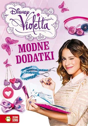 Modne dodatki Violetty Violetta