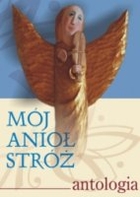 Mój Anioł Stróż. Antologia - pdf