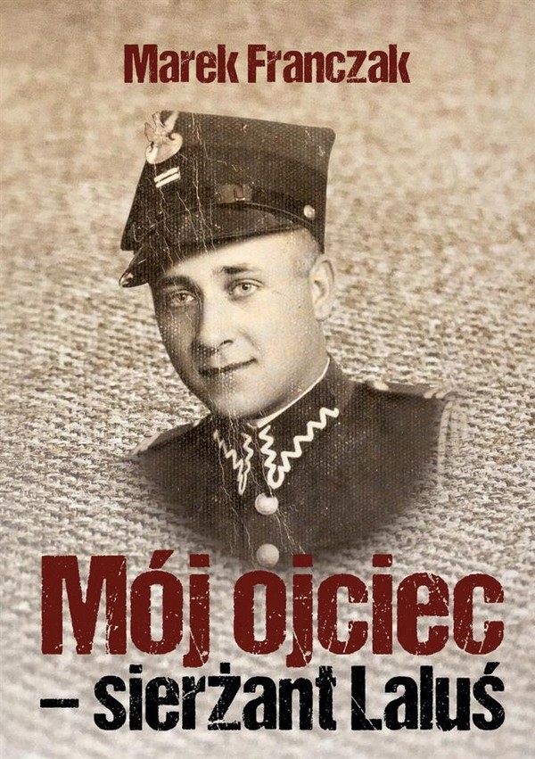 Mój ojciec - sierżant Laluś