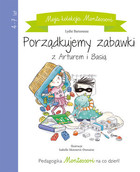 Moja kolekcja Montessori. Porządkujemy zabawki z Arturem i Basią