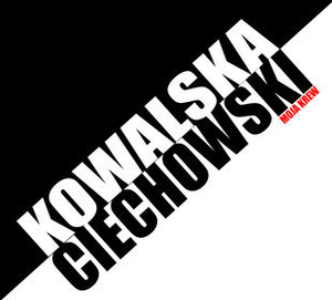 Moja Krew: Kowalska / Ciechowski (Special Edition)