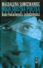MOJA SIOSTRA POETKA + CD Wybór wierszy Marii Pawlikowskiej-Jasnorzewskiej