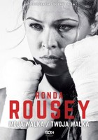 Okładka:Ronda Rousey. Moja walka / Twoja walka 