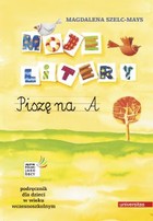 Moje litery. Piszę na A - pdf Podręcznik dla dzieci w wieku wczesnoszkolnym
