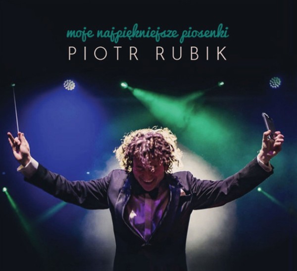 Moje najpiękniejsze piosenki. Piotr Rubik