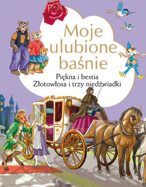 Moje ulubione baśnie Złotowłosa i trzy niedźwiadki, Piękna i Bestia