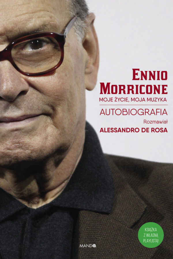 Moje życie, moja muzyka Autobiografia Ennio Moriccone