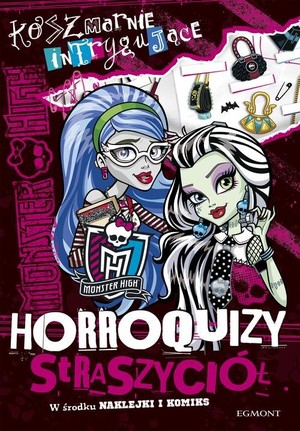 Monster High Koszmarnie intrygujące horroroquizy straszyciół