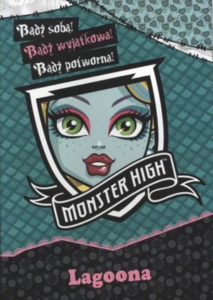 Monster High Lagoona Bądź sobą! Bądź wyjątkowa! Bądź potworna!